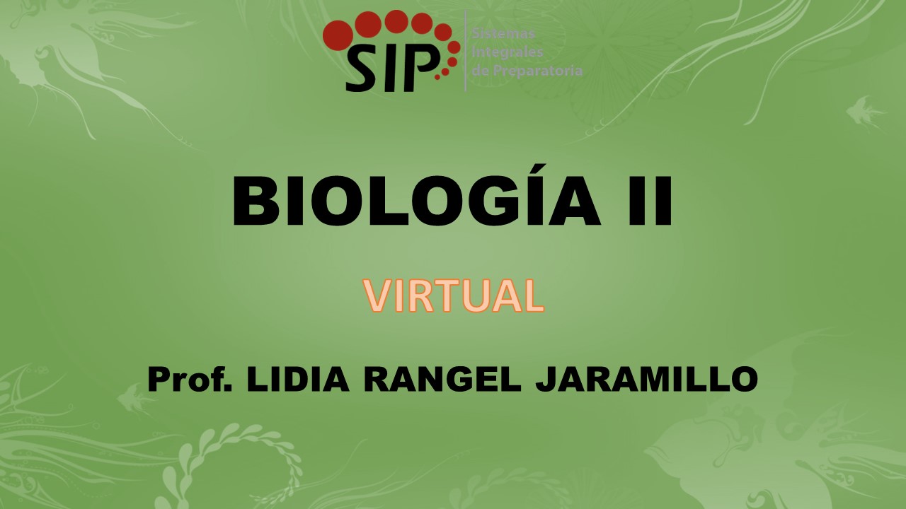 BIOLOGÍA II - SAB  13:00-14:00   SALON: 5  -  SISTEMA DE PREPARATORIA MIXTA REFORMA EDUCATIVA
