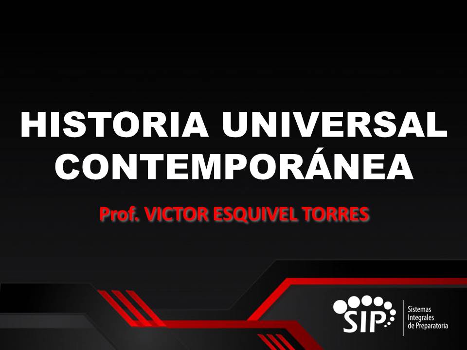 HISTORIA UNIVERSAL CONTEMPORÁNEA - SAB  11:00-12:00   SALON: 5  -  SISTEMA DE PREPARATORIA MIXTA REFORMA EDUCATIVA