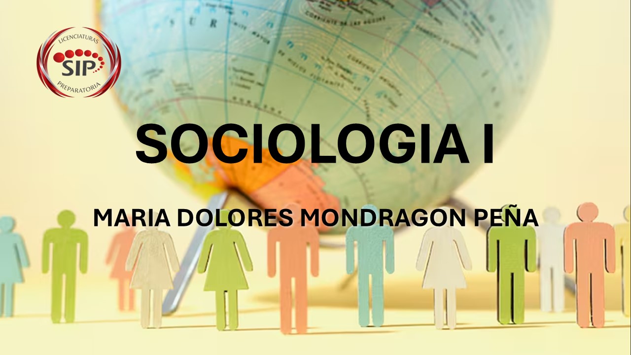 SOCIOLOGÍA I - SAB  12:00-13:00   SALON: 5  -  SISTEMA DE PREPARATORIA MIXTA REFORMA EDUCATIVA