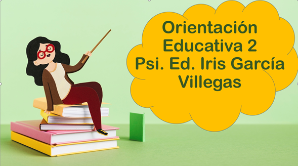ORIENTACIÓN EDUCATIVA II -   VIE 08:40-09:30   SALON: 5  -  SISTEMA DE PREPARATORIA MIXTA REFORMA EDUCATIVA