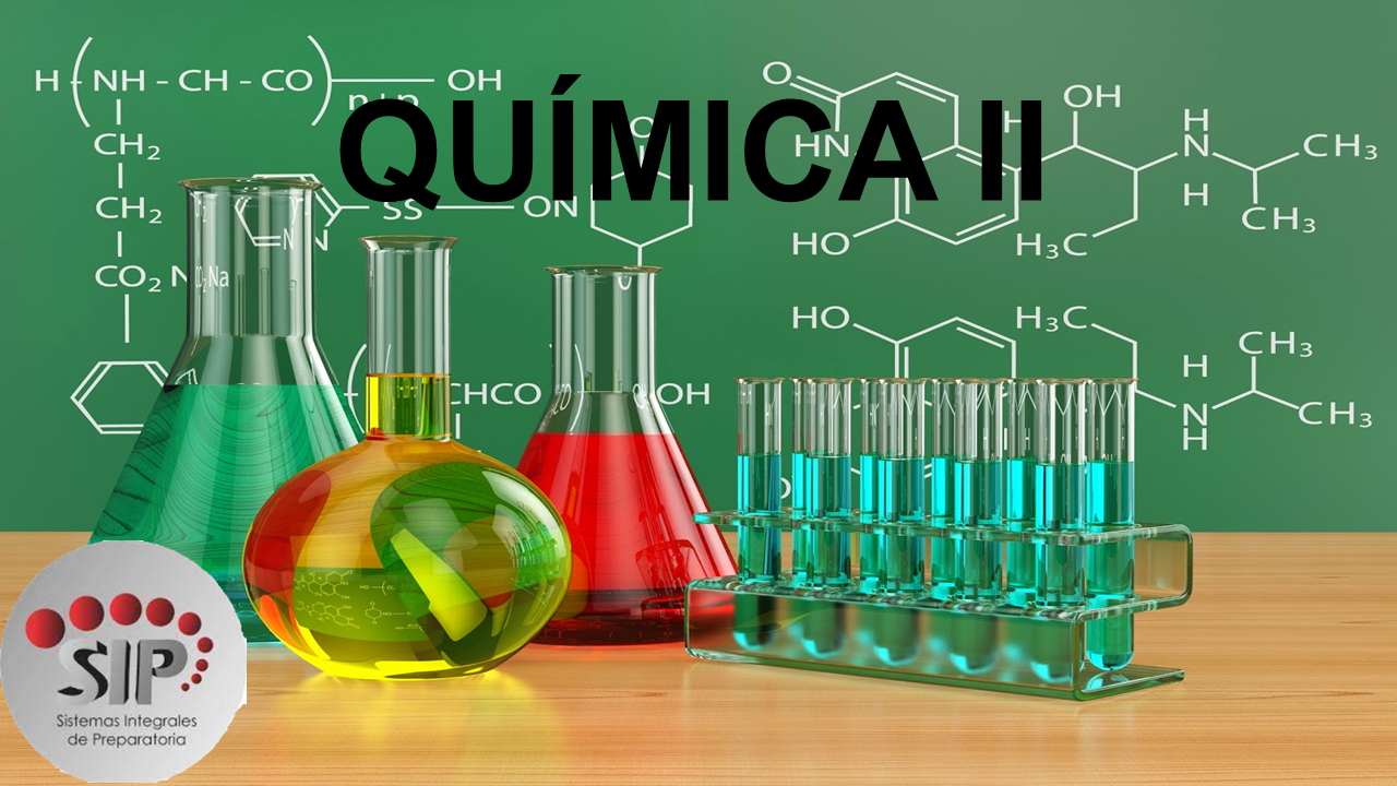 QUÍMICA II -   MIE 09:30-11:10   SALON: 5  -  SISTEMA DE PREPARATORIA MIXTA REFORMA EDUCATIVA