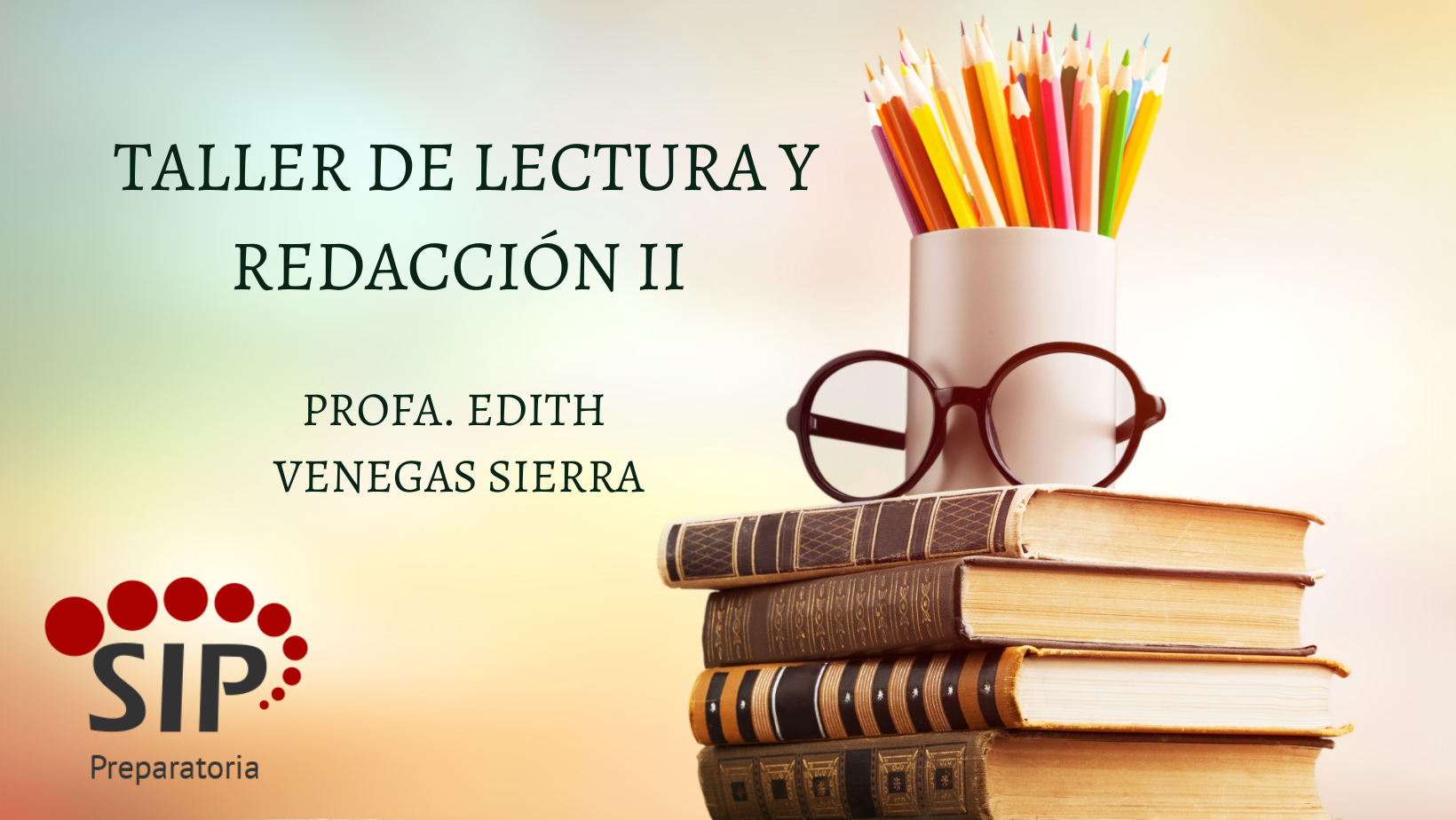 TALLER DE LECTURA Y REDACCIÓN II -   MAR 08:40-09:30,  LUN 09:30-10:20   SALON: 5  -  SISTEMA DE PREPARATORIA MIXTA REFORMA EDUCATIVA