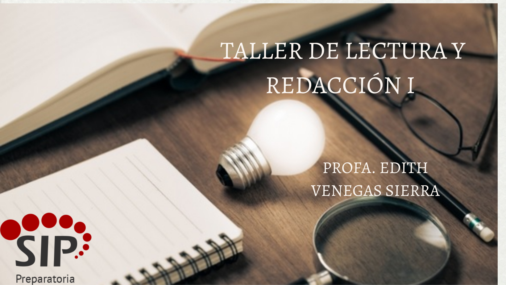 TALLER DE LECTURA Y REDACCIÓN I -   VIE 07:50-09:30   SALON: 4  -  SISTEMA DE PREPARATORIA MIXTA REFORMA EDUCATIVA
