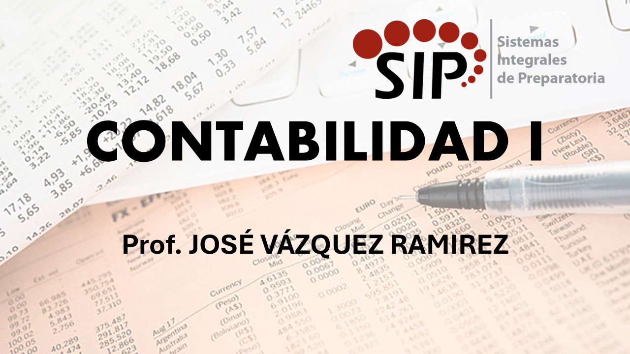 CONTABILIDAD I - SAB  09:00-10:00   SALON: 8  -  SISTEMA DE PREPARATORIA MIXTA REFORMA EDUCATIVA