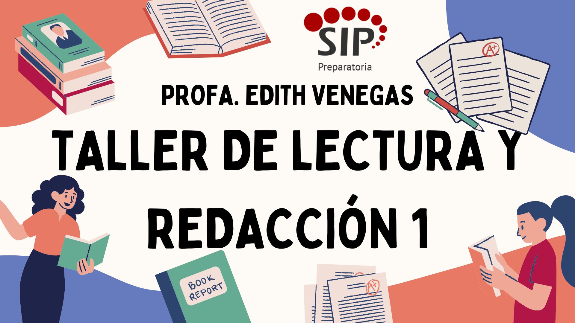 TALLER DE LECTURA Y REDACCIÓN I -   MIE 10:20-11:10,  MAR 11:10-12:00   SALON: 2  -  SISTEMA DE PREPARATORIA MIXTA REFORMA EDUCATIVA