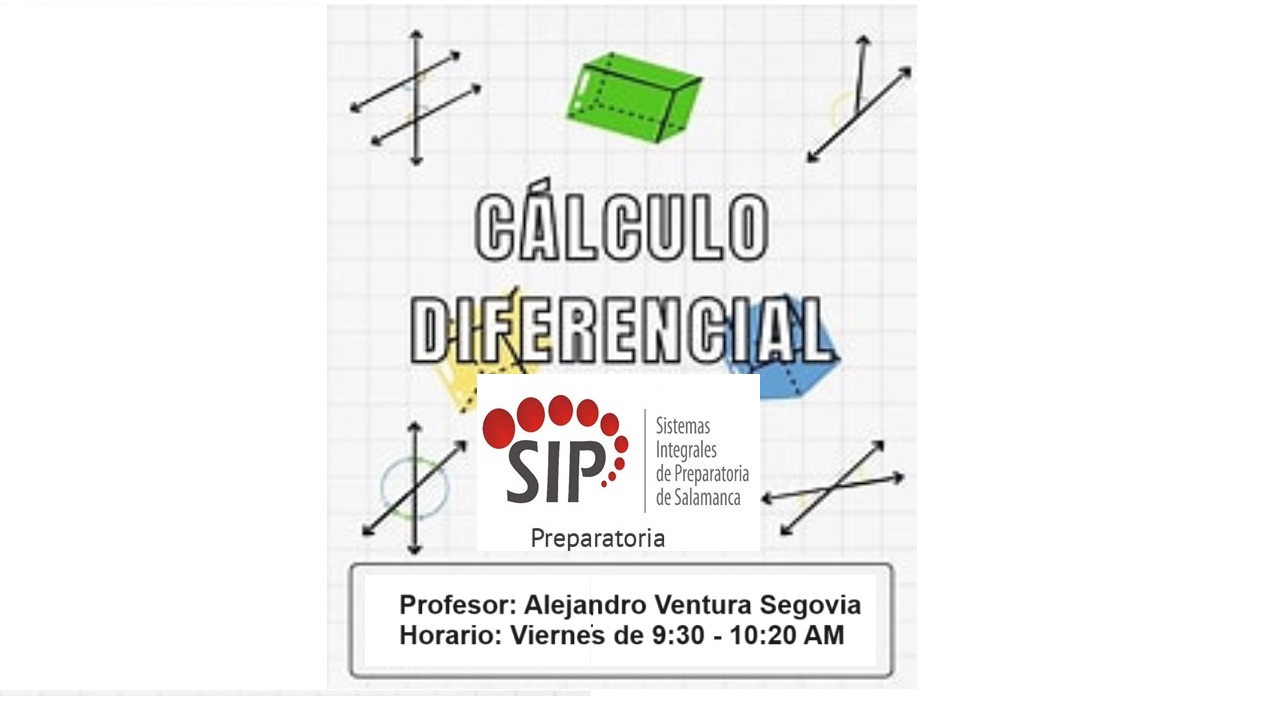 CÁLCULO DIFERENCIAL -   VIE 09:30-10:20   SALON: 7  -  SISTEMA DE PREPARATORIA MIXTA REFORMA EDUCATIVA