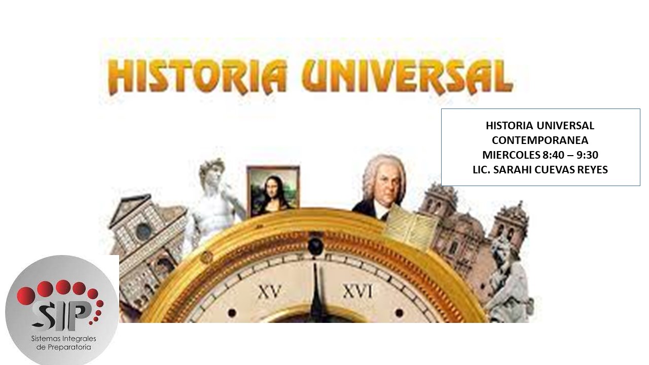 HISTORIA UNIVERSAL CONTEMPORÁNEA -   MIE 08:40-09:30   SALON: 7  -  SISTEMA DE PREPARATORIA MIXTA REFORMA EDUCATIVA