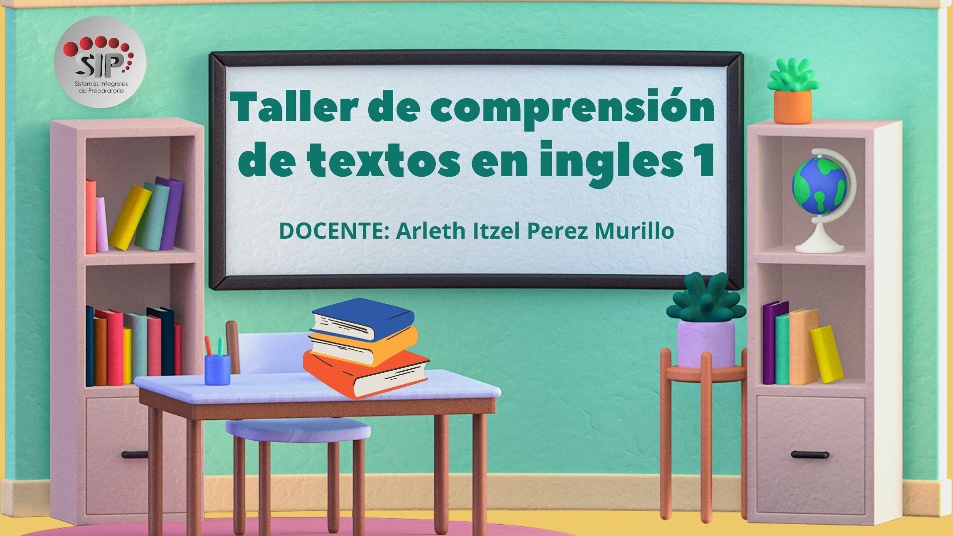 TALLER DE COMPRENSIÓN DE TEXTOS EN INGLÉS I -   LUN 09:30-10:20   SALON: 8  -  SISTEMA DE PREPARATORIA MIXTA REFORMA EDUCATIVA