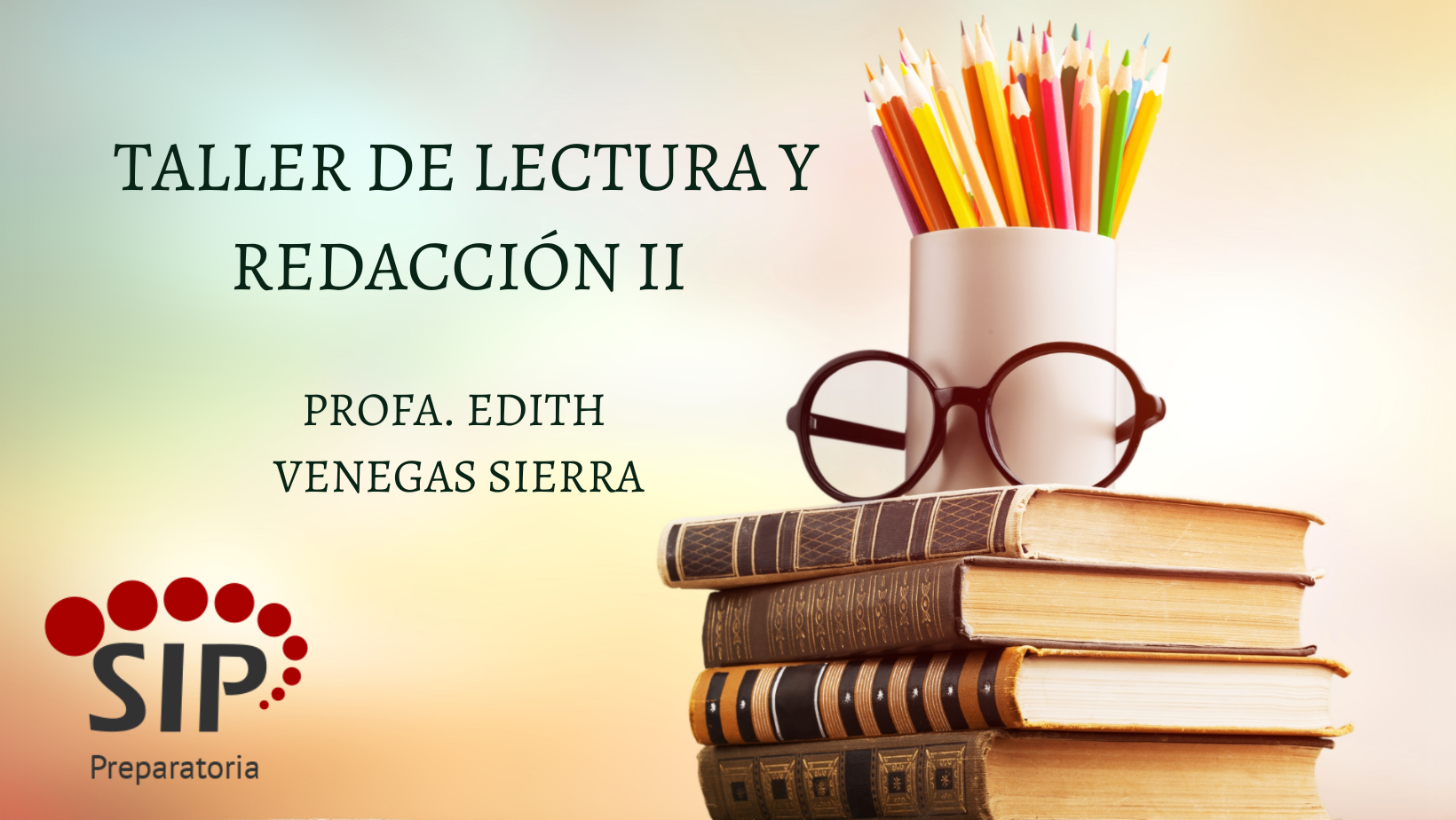 TALLER DE LECTURA Y REDACCIÓN II -   MAR 07:50-08:40,  MIE 09:30-10:20   SALON: 9  -  SISTEMA DE PREPARATORIA MIXTA REFORMA EDUCATIVA