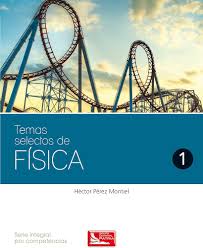 TEMAS SELECTOS DE FISICA I -   DOM 08:00-15:00   SALON: 1  -  SISTEMA DE PREPARATORIA MIXTA REFORMA EDUCATIVA