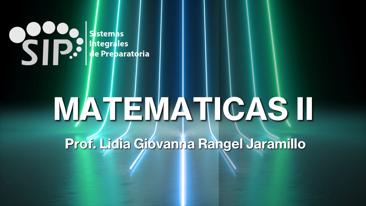 MATEMÁTICAS II - SAB  SAB 08:30-10:00   SALON: 2  -  SISTEMA DE PREPARATORIA MIXTA REFORMA EDUCATIVA
