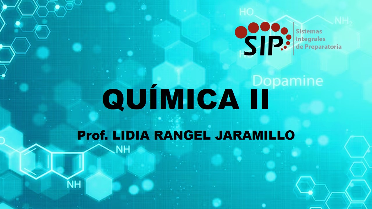 QUÍMICA II - SAB  SAB 10:00-11:30   SALON: 2  -  SISTEMA DE PREPARATORIA MIXTA REFORMA EDUCATIVA
