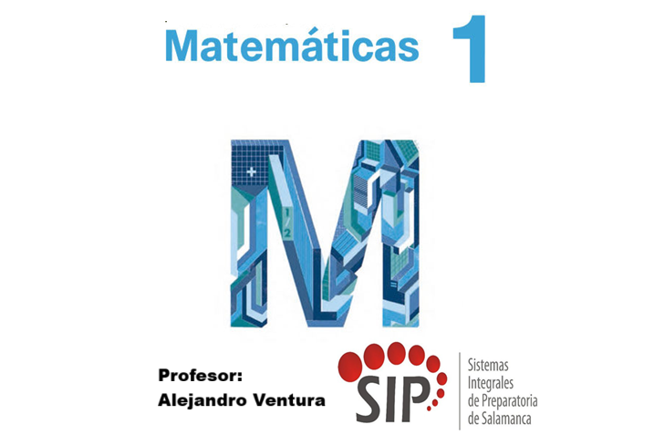 MATEMÁTICAS I -   LUN 07:50-09:30   SALON: 2  -  SISTEMA DE PREPARATORIA MIXTA REFORMA EDUCATIVA
