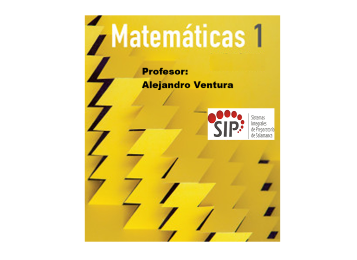 MATEMÁTICAS I -   MAR 11:10-12:50   SALON: 2  -  SISTEMA DE PREPARATORIA MIXTA REFORMA EDUCATIVA