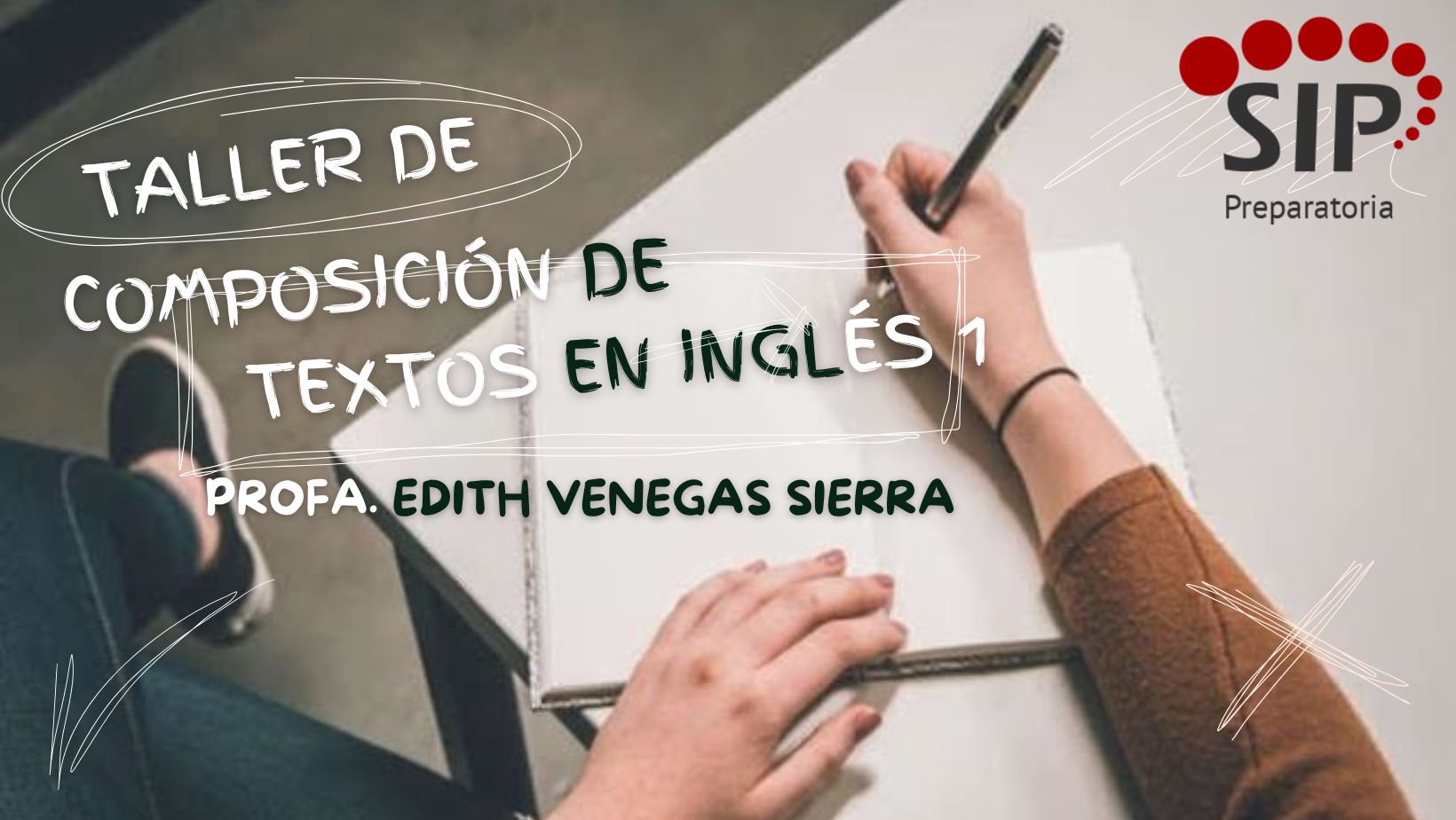 TALLER DE COMPOSICIÓN DE TEXTOS EN INGLES I -   MIE 10:20-11:10   SALON: 5  -  SISTEMA DE PREPARATORIA MIXTA REFORMA EDUCATIVA