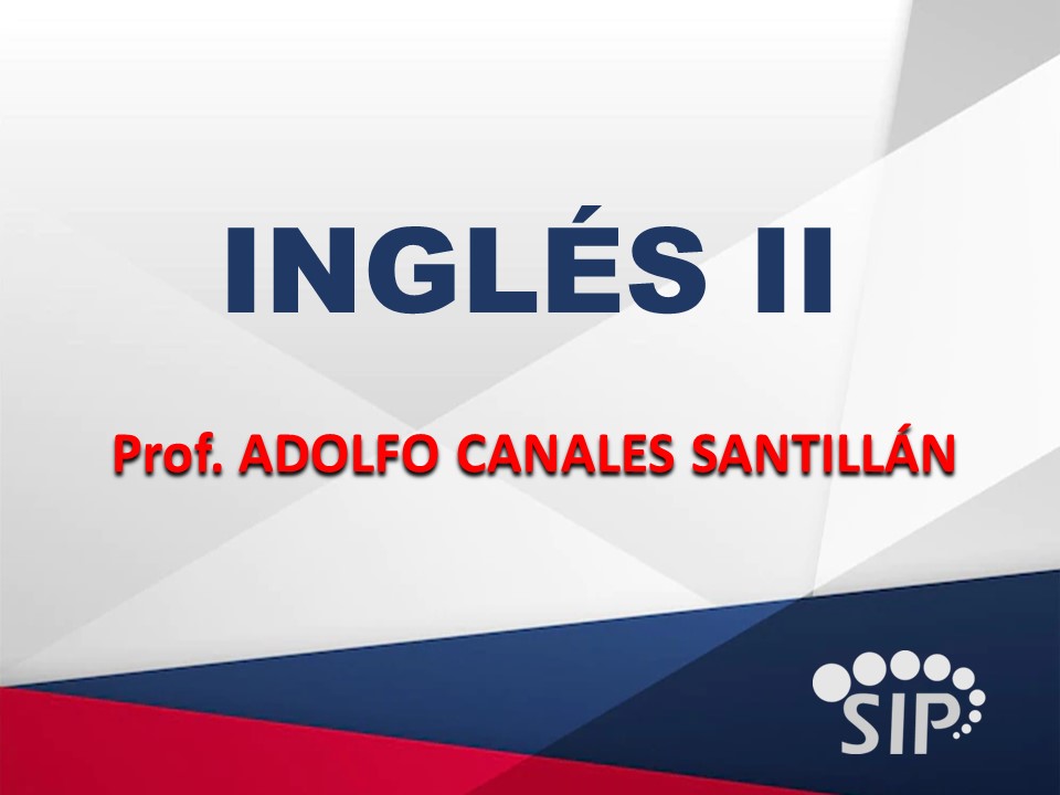 LENGUA ADICIONAL AL ESPAÑOL II - SAB  07:00-08:30   SALON: 2  -  SISTEMA DE PREPARATORIA MIXTA REFORMA EDUCATIVA