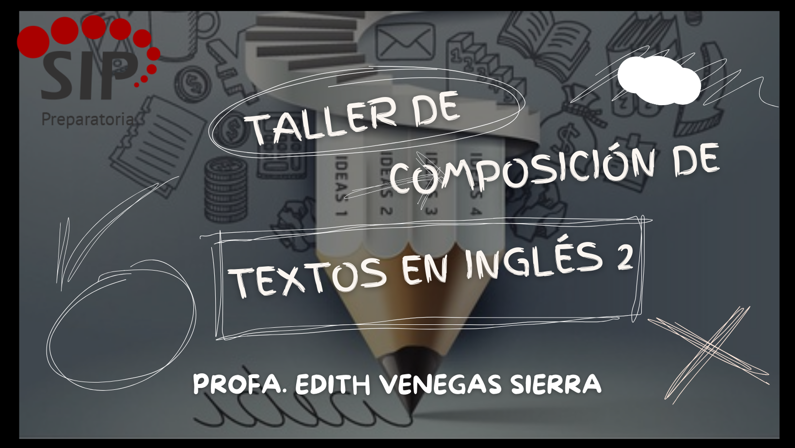 TALLER DE COMPOSICIÓN DE TEXTOS EN INGLES II -   JUE 10:20-11:10   SALON: 5  -  SISTEMA DE PREPARATORIA MIXTA REFORMA EDUCATIVA